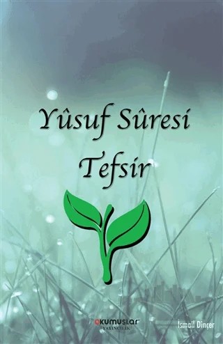 Yusuf Suresi Tefsir – İsmail Dinçer – Okumuşlar Yayıncılık kitap kapağı