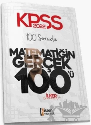 2022 KPSS 100 Soruda Matematiğin Gerçek 100'ü Deneme – İlker Karabulut – İSEM Yayıncılık kitap kapağı