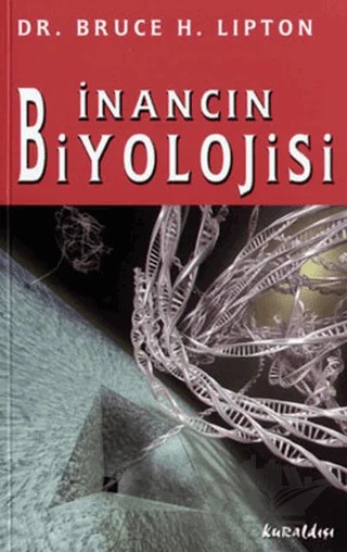 İnancın Biyolojisi – Bruce H. Lipton – Kuraldışı Yayınevi kitap kapağı