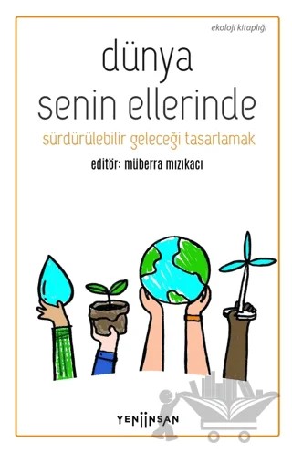 Dünya Senin Ellerinde – Kolektif – Yeni İnsan Yayınevi kitap kapağı
