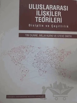 Uluslararası İlişkiler Teorileri – Milja Kurki, Steve Smith, Tim Dunne – Sakarya Üniversitesi Kültür Yayınları kitap kapağı