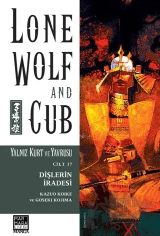 Yalnız Kurt ve Yavrusu Cilt 17 - Dişlerin İradesi – Kazuo Koike, Goseki Kojima – Marmara Çizgi kitap kapağı