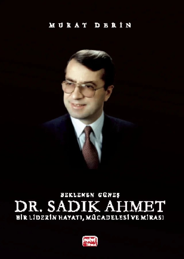 Beklenen Güneş Dr. SADIK AHMET - Bir Liderin Hayatı, Mücadelesi ve Mirası – Murat Derin – Nobel Bilimsel Eserler kitap kapağı