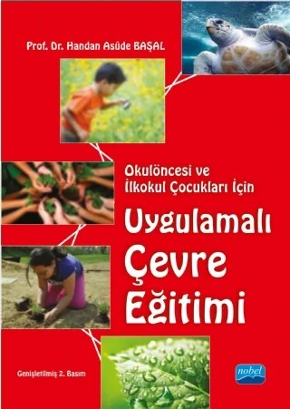Okulöncesi ve İlkokul Çocukları İçin Uygulamalı Çevre Eğitimi – Handan Asûde BAŞAL – Nobel Akademik Yayıncılık kitap kapağı