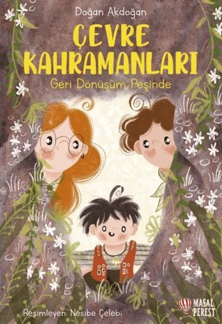 Çevre Kahramanları - Geri Dönüşüm Peşinde – Doğan Akdoğan – Masalperest kitap kapağı