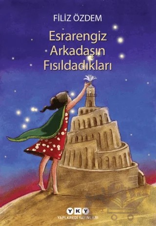 Esrarengiz Arkadaşın Fısıldadıkları – Filiz Özdem – Yapı Kredi Yayınları kitap kapağı