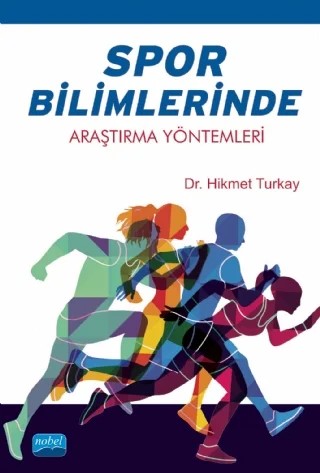 Spor Bilimlerinde Araştırma Yöntemleri – Hikmet Turkay – Nobel Akademik Yayıncılık kitap kapağı