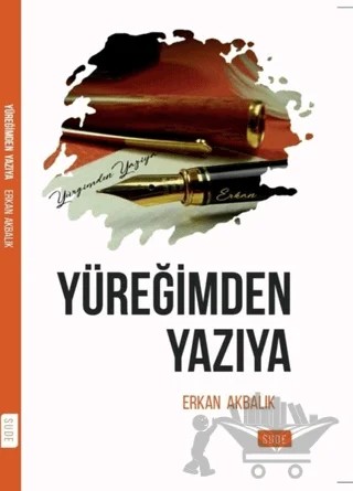 Yüreğimden Yazıya – Erkan Akbalık – Sude Kitap kitap kapağı
