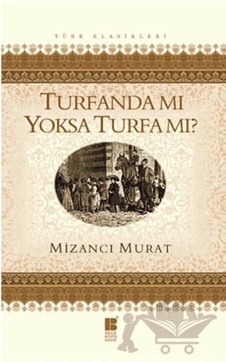 Turfanda Mı Yoksa Turfa Mı? – Mizancı Mehmet Murat Bey – Bilge Kültür Sanat kitap kapağı