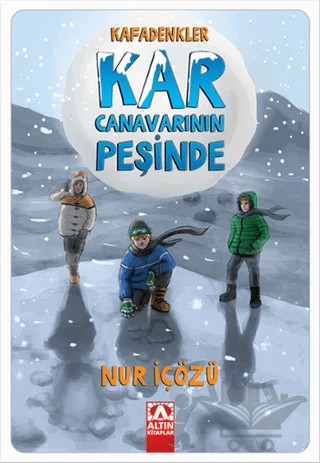 Kafadenkler - Kar Canavarının Peşinde – Nur İçözü – Altın Kitaplar kitap kapağı