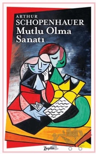 Mutlu Olma Sanatı – Arthur Schopenhauer – Zeplin Kitap kitap kapağı