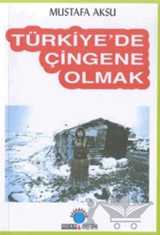Türkiye’de Çingene Olmak – Mustafa Aksu – Ozan Yayıncılık kitap kapağı