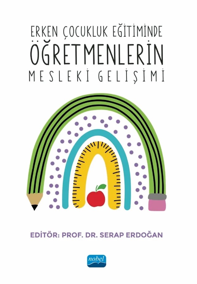 Erken Çocukluk Eğitiminde Öğretmenlerin Mesleki Gelişimi – Fulya Ezmeci, Nurbanu Parpucu, Yaprak Alagöz Hamzaj, Zeynep Ceren Şimşek – Nobel Akademik Yayıncılık kitap kapağı