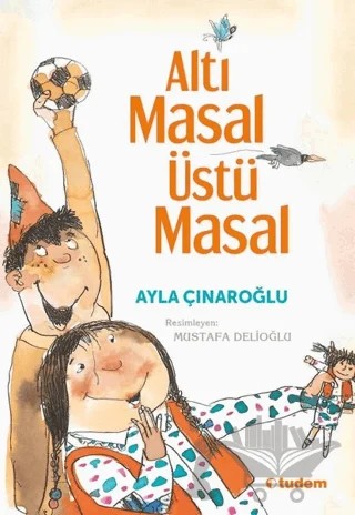 Altı Masal Üstü Masal – Ayla Çınaroğlu – Tudem Yayınları kitap kapağı