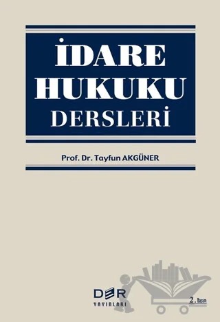 İdare Hukuku Dersleri – Tayfun Akgüner – Der Yayınları kitap kapağı