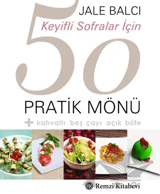 Keyifli Sofralar İçin 50 Pratik Mönü – Jale Balcı – Remzi Kitabevi kitap kapağı