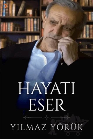 Hayatı Eser – Yılmaz Yörük – Cinius Yayınları kitap kapağı