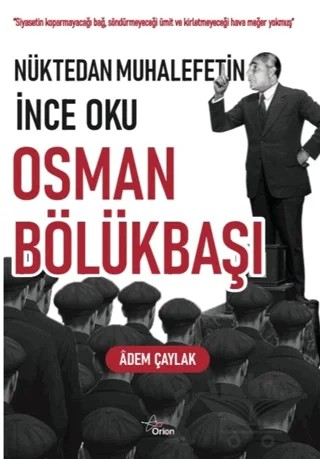 Nüktedan Muhalefetin İnce Oku Osman Bölükbaşı – Adem Çaylak – Orion Yayınevi kitap kapağı