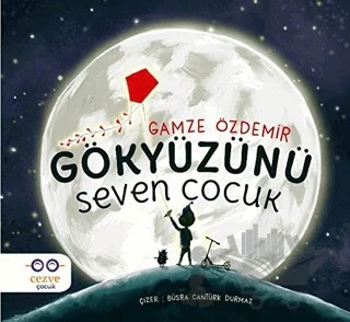 Gökyüzünü Seven Çocuk – Gamze Özdemir – Cezve Çocuk kitap kapağı