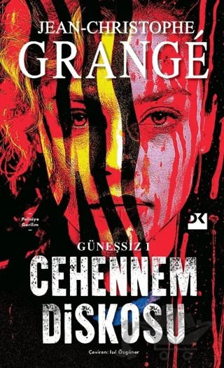 Güneşsiz: 1 - Cehennem Diskosu – Jean-Christophe Grange – Doğan Kitap kitap kapağı