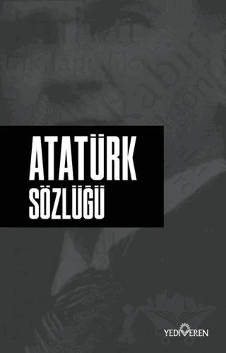 Atatürk Sözlüğü – Ahmet Murat Seyrek – Yediveren Yayınları kitap kapağı