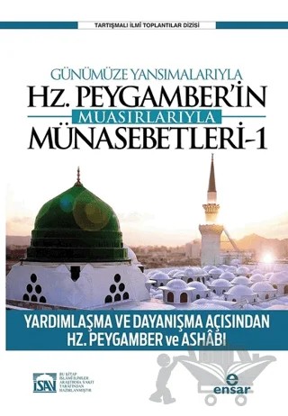 Günümüze Yansımalarıyla Hz. Peygamber'in Muasırlarıyla Münasebetleri - 1 – Kolektif – Ensar Neşriyat kitap kapağı
