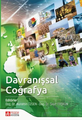 Davranışsal Coğrafya – Ahmet Uysal, Ayla Deniz, C. Erdem Bekaroğlu, Ece Akça, Faruk Alaeddinoğlu, İlkay Südaş, M. Fatih Alaeddinoğlu, Nesterova Coşkun, Nurettin Özgen, Pelin Karakuş Akalın, Semih Nargül, Semra AYDINLI, Seyit Coşkun – Pegem Akademi Yayıncılık kitap kapağı