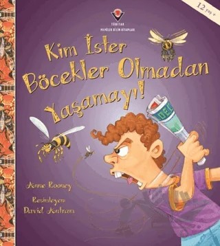 Kim İster Böcekler Olmadan Yaşamayı! – Anne Rooney – TÜBİTAK Yayınları kitap kapağı