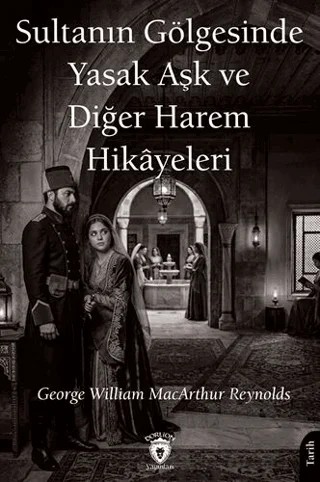 Sultanın Gölgesinde Yasak Aşk ve Diğer Harem Hikâyeleri – Dorlion Yayınları kitap kapağı