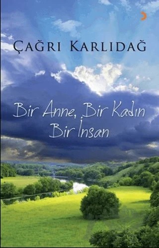 Bir Anne, Bir Kadın, Bir İnsan – Çağrı Karlıdağ – Cinius Yayınları kitap kapağı