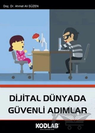 Dijital Dünyada Güvenli Adımlar – Ahmet Ali Süzen – Kodlab Yayın Dağıtım kitap kapağı