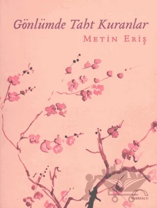 Gönlümde Taht Kuranlar – Metin Eriş – Kubbealtı Neşriyatı Yayıncılık kitap kapağı