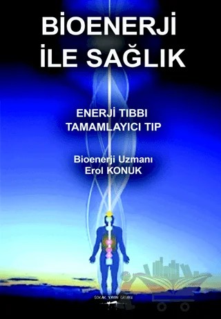 Bioenerji İle Sağlık – Erol Konuk – Sokak Kitapları Yayınları kitap kapağı