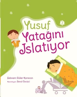 Yusuf Yatağını Islatıyor – Şebnem Güler Karacan – Nesil Çocuk Yayınları kitap kapağı
