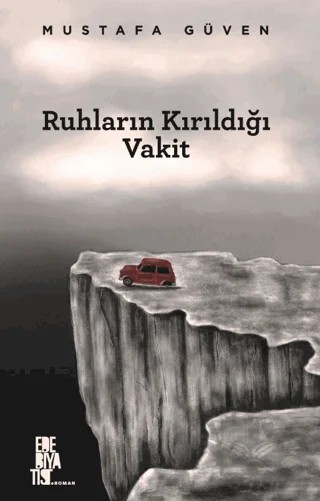 Ruhların Kırıldığı Vakit – Mustafa Güven – Edebiyatist kitap kapağı