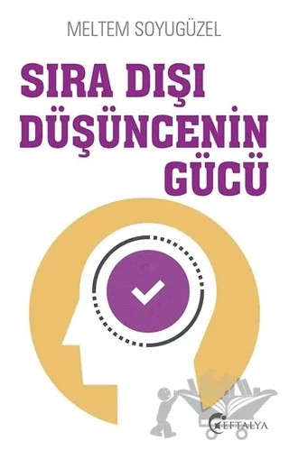 Sıra Dışı Düşüncenin Gücü – Meltem Soyugüzel – Eftalya Kitap kitap kapağı