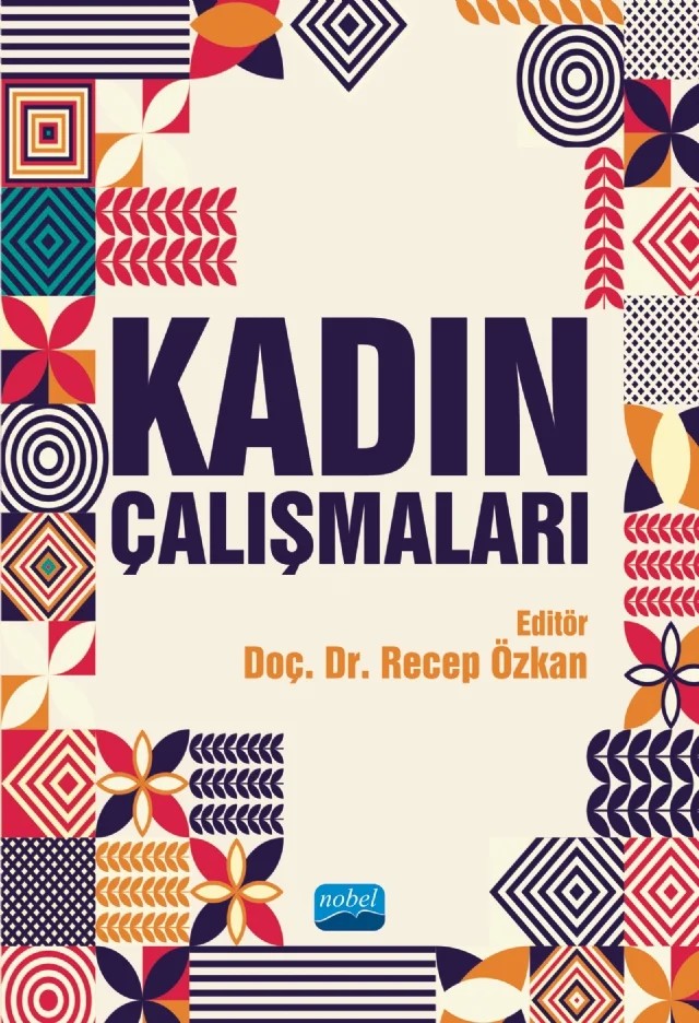 Kadın Çalışmaları – Aydın Uğurlu, Feyzan Göher, H. Nurgül Begiç, Hava Selçuk, Onur Köksal, Recep Özkan, Selcen Gültekin, Servet Senem Uğurlu, Yahya Akyüz, Yonca Gül Uğurlu – Nobel Akademik Yayıncılık kitap kapağı