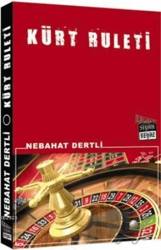Kürt Ruleti – Nebahat Dertli – Siyah Beyaz Yayınları kitap kapağı