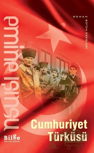 Cumhuriyet Türküsü – Emine Işınsu – Bilge Kültür Sanat kitap kapağı