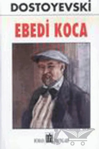 Ebedi Koca – Fyodor Mihayloviç Dostoyevski – Oda Yayınları kitap kapağı