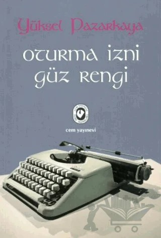 Oturma İzni - Güz Rengi – Yüksel Pazarkaya – Cem Yayınevi kitap kapağı