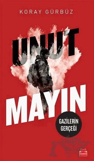 Unutmayın – Koray Gürbüz – Kırmızı Kedi Yayınevi kitap kapağı