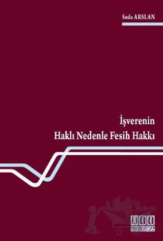 İşverenin Haklı Nedenle Fesih Hakkı – Seda Arslan – On İki Levha Yayınları kitap kapağı