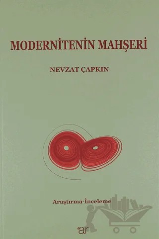 Modernitenin Mahşeri – Nevzat Çapkın – Ar Yayınları kitap kapağı