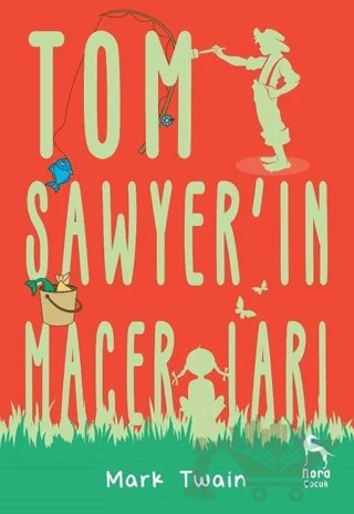 Tom Sawyer'in Maceraları – Mark Twaın – Nora Kitap kitap kapağı