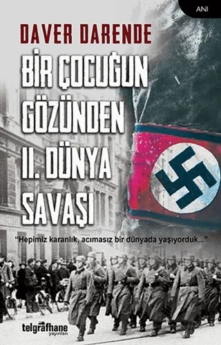 Bir Çocuğun Gözünden 2. Dünya Savaşı – Daver Darende – Telgrafhane Yayınları kitap kapağı
