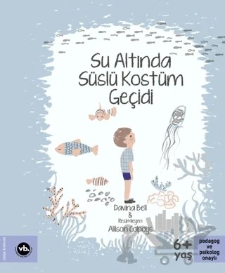 Su Altında Süslü Kostüm Geçidi – Allison Colpoys, Davina Bell – Vakıfbank Kültür Yayınları kitap kapağı