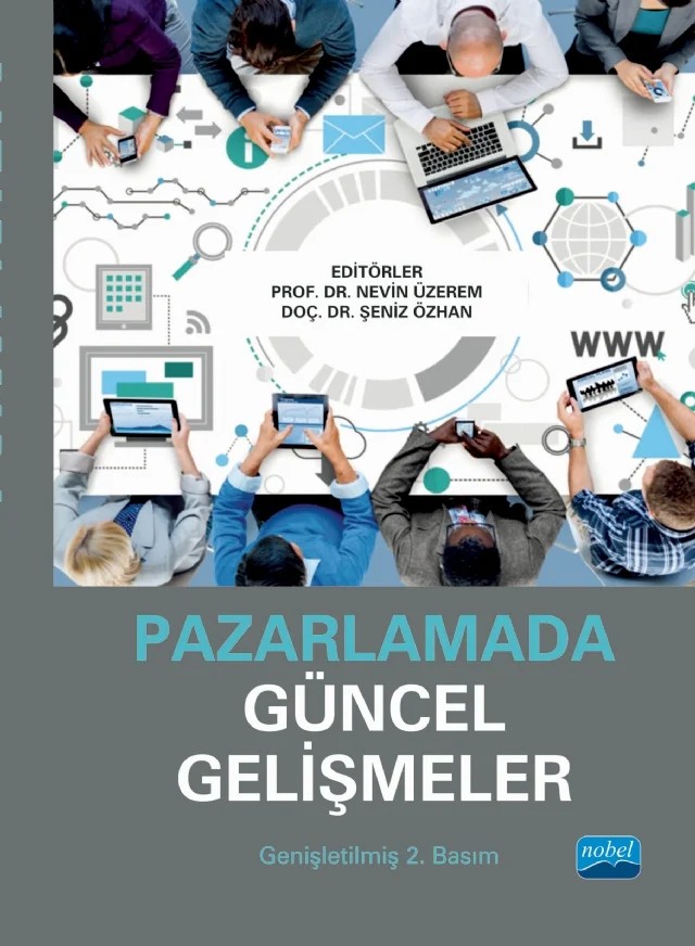 Pazarlamada Güncel Gelişmeler – Çiğdem Unurlu, Duygu Talih Akkaya, Elif Gilanlı, Elif Ülker Demirel, Emel Gönenç Güler, Erkan Yıldız, Gamze Yakar, Gülüm Burcu Dalkıran, Hüseyin Çakırlar, Meltem Öztürk, Murat Öz, Nevin Altuğ, Onur Çetin, Özge Uzun, Özgür Kayapınar, Pınar Yürük Kayapınar, Senem Ergan, Şeniz Özhan, Tülay – Nobel Akademik Yayıncılık kitap kapağı