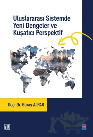 Uluslararası Sistemde Yeni Dengeler ve Kuşatıcı Perspektif – Güray Alpar – Palet Yayınları kitap kapağı