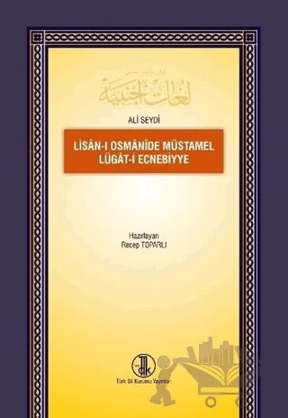 Lisan-ı Osmanide Müstamel Lügat-i Ecnebiyye – Recep Toparlı – Türk Dil Kurumu Yayınları kitap kapağı